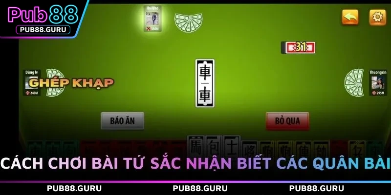 Cách chơi bài tứ sắc nhận biết các quân bài