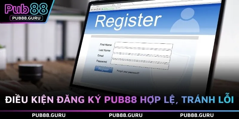 Điều kiện đăng ký PUB88 hợp lệ, tránh lỗi