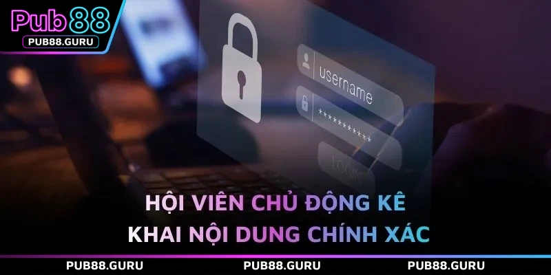 Hội viên chủ động kê khai nội dung chính xác